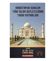 Hindistan'da Kurulan Türk - İslam Devletlerinin Tarihi Kaynakları