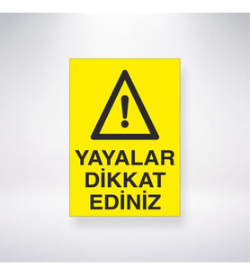Yayalar Dikkat Ediniz