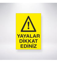 Yayalar Dikkat Ediniz