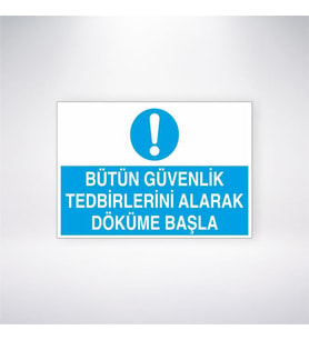 Bütün Güvenlik Tedbirlerini Alarak Döküme Başla