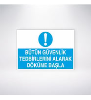 Bütün Güvenlik Tedbirlerini Alarak Döküme Başla