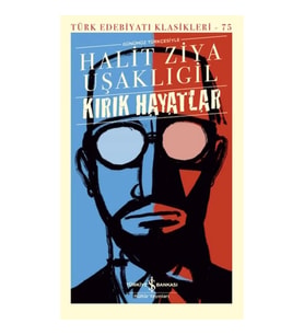 Kırık Hayatlar - (Günümüz Türkçesiyle) - Türk Edebiyatı Klasikleri