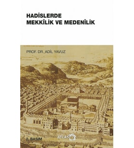 Hadislerde Mekkîlik ve Medenîlik