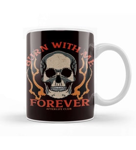 Burn With Me Forever Hell Kupa Bardak Porselen