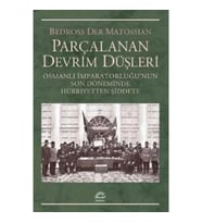 Parçalanan Devrim Düşleri: Osmanlı İmparatorluğu'nun Son Döneminde Hürriyetten Şiddete