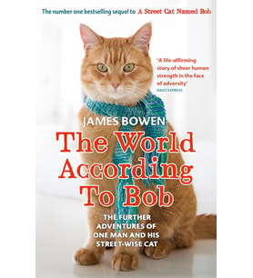 The World According To Bob: The Further Adventures Of One Man And His Street-Wise Cat