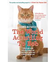 The World According To Bob: The Further Adventures Of One Man And His Street-Wise Cat
