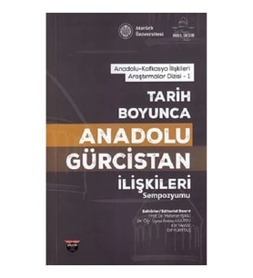 Tarih Boyunca Anadolu Gürcistan İlişkileri Sempozyumu