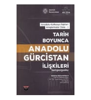 Tarih Boyunca Anadolu Gürcistan İlişkileri Sempozyumu