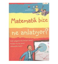 Matematik Bize Ne Anlatıyor?