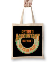 Funny Retired Accountant No I Won't Do Your Taxes Bez Çanta Uzun Saplı