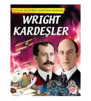 Wright Kardeşler - Dünyayı Değiştiren Muhteşem İnsanlar