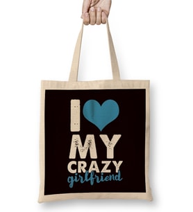 Funny I Love My Crazy Girlfriend Heart Couple-1 Bez Çanta Uzun Saplı