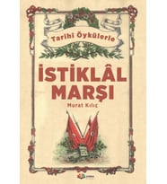 Tarihi Öykülerle İstiklal Marşı