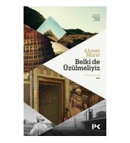 Belki de Üzülmeliyiz