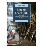 Emeğin Tevekkülü: Konya'da İşçi-İşveren İlişkileri ve Dindarlık
