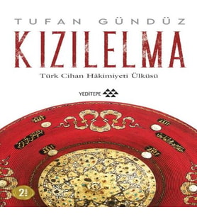 Kızılelma - Türk Cihan Hakimiyeti Ülküsü