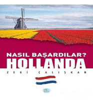 Hollanda - Nasıl Başardılar?