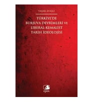 Türkiye'de Burjuva Devrimleri ve Liberal-Kemalist Tarih İdeolojisi