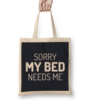 Sorry My Bed Needs Me Bez Çanta Uzun Saplı