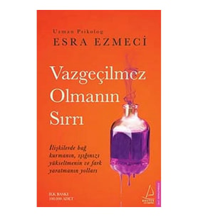 Vazgeçilmez Olmanın Sırrı