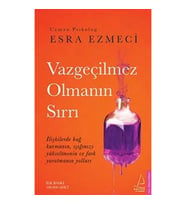 Vazgeçilmez Olmanın Sırrı