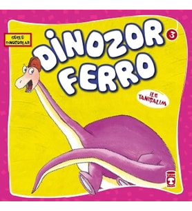 Dinozor Ferro İle Tanışalım - Güçlü Dinozorlar