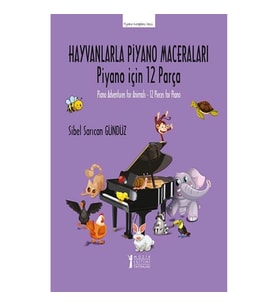 Hayvanlarla Piyano Maceraları -Piyano için 12 Parça