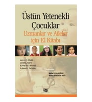 Üstün Yetenekli Çocuklar Uzmanlar ve Aileler için El Kitabı