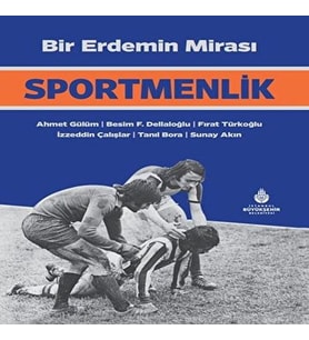 Bir Erdemin Mirası: Sportmenlik