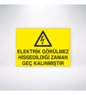 Elektrik Görülmez Hissedildiği Zaman Geç Kalınmıştır