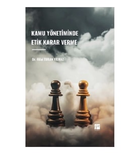 Kamu Yönetiminde Etik Karar Verme