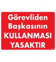 Mey İthalat® Görevliden Başkasının Kullanması Yasaktır Uyarı Levhası 25X35 Kod:1425