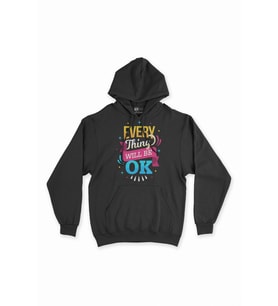 Every Thing Will Be OK Siyah Sweatshirt Hoodie