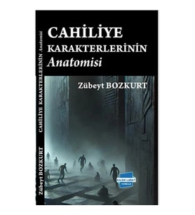 Cahiliye Karakterlerinin Anatomisi