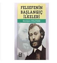 Felsefenin Başlangıç İlkeleri - Georges Politzer