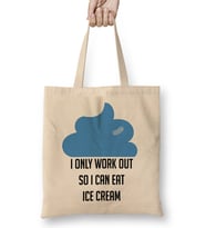 I Only Workout So I Can Eat Ice Cream Funny Bez Çanta Uzun Saplı