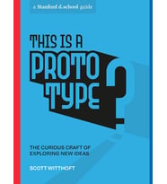 This Is A Prototype: The Curious Craft Of Exploring New Ideas