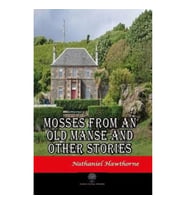 Mosses From An Old Manse And Other Stories