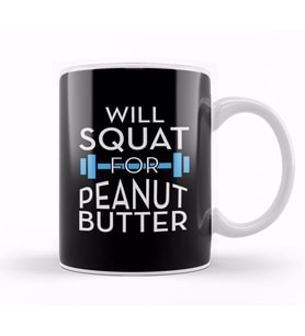 Will Squat For Peanut Butter Gym Inspiration Kupa Bardak Porselen