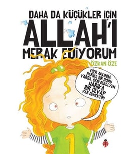 Daha Da Küçükler İçin Allah’ı Merak Ediyorum