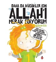 Daha Da Küçükler İçin Allah’ı Merak Ediyorum
