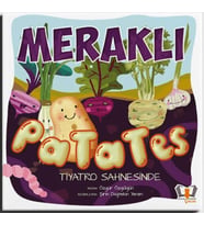 Meraklı Patates Tiyatro Sahnesinde