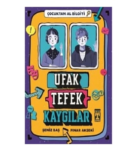 Ufak Tefek Kaygılar - Çocuktan Al Bilgiyi