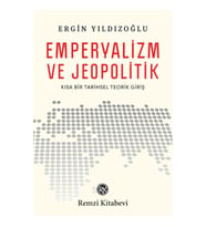 Emperyalizm ve Jeopolitik "Kısa Bir Tarihsel Teorik Giriş"