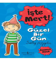 İşte Mert! - Güzel Bir Gün - Düşünceli Olmak