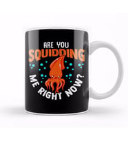 Funny Are You Squidding Me Right Now Squid Pun Kupa Bardak Porselen