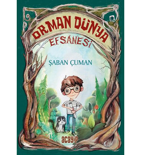 Orman Dünya Efsanesi/Şaban Çuman/Acayip Kitaplar