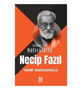 Gençler İçin Hatıralarla Necip Fazıl