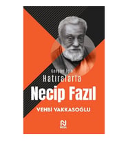 Gençler İçin Hatıralarla Necip Fazıl